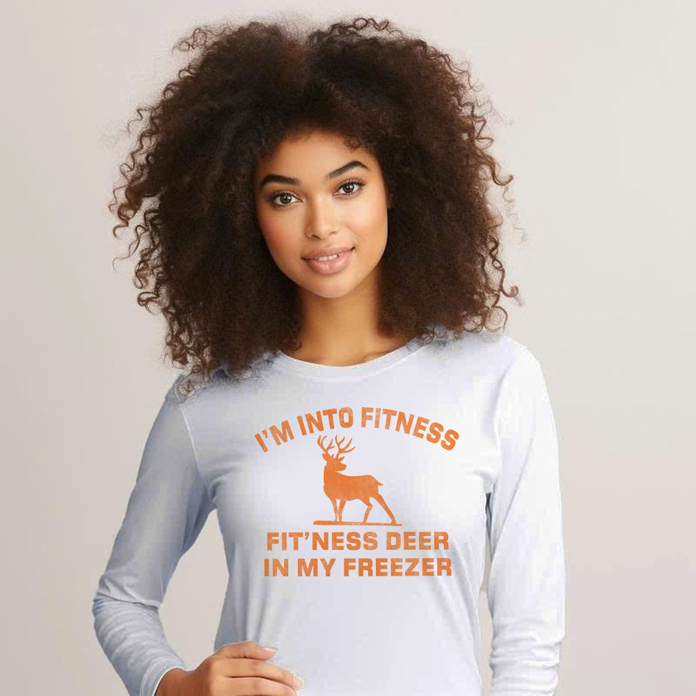 I’m Into Fitness Fit’ness Deer In My Freezer Long Sleeve Shirt Funny Deer Hunting Shirts Gift For Men