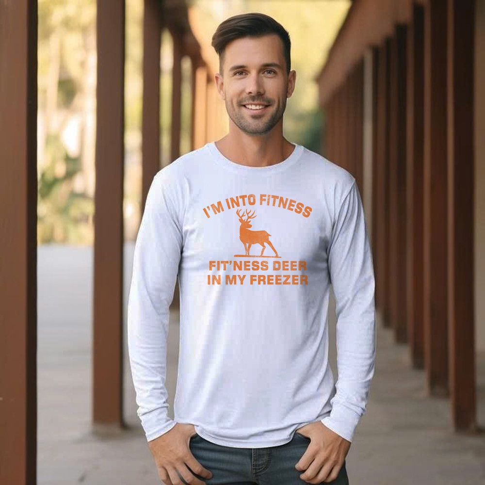 I’m Into Fitness Fit’ness Deer In My Freezer Long Sleeve Shirt Funny Deer Hunting Shirts Gift For Men