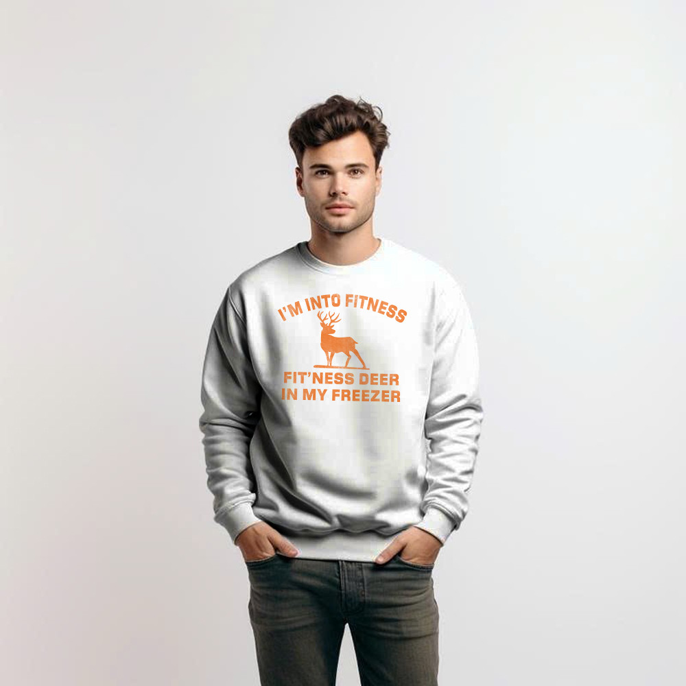 I’m Into Fitness Fit’ness Deer In My Freezer Sweatshirt Funny Deer Hunting Shirts Gift For Men