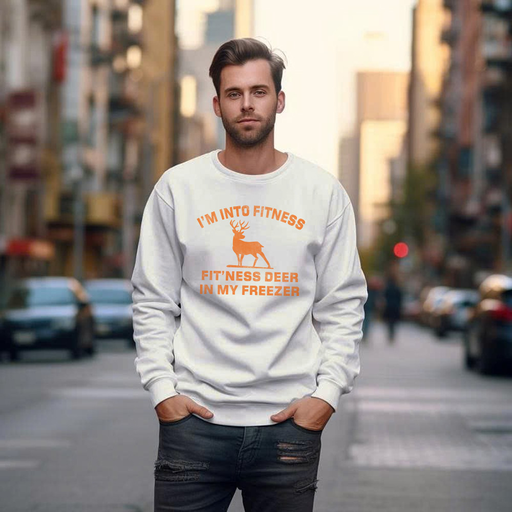 I’m Into Fitness Fit’ness Deer In My Freezer Sweatshirt Funny Deer Hunting Shirts Gift For Men