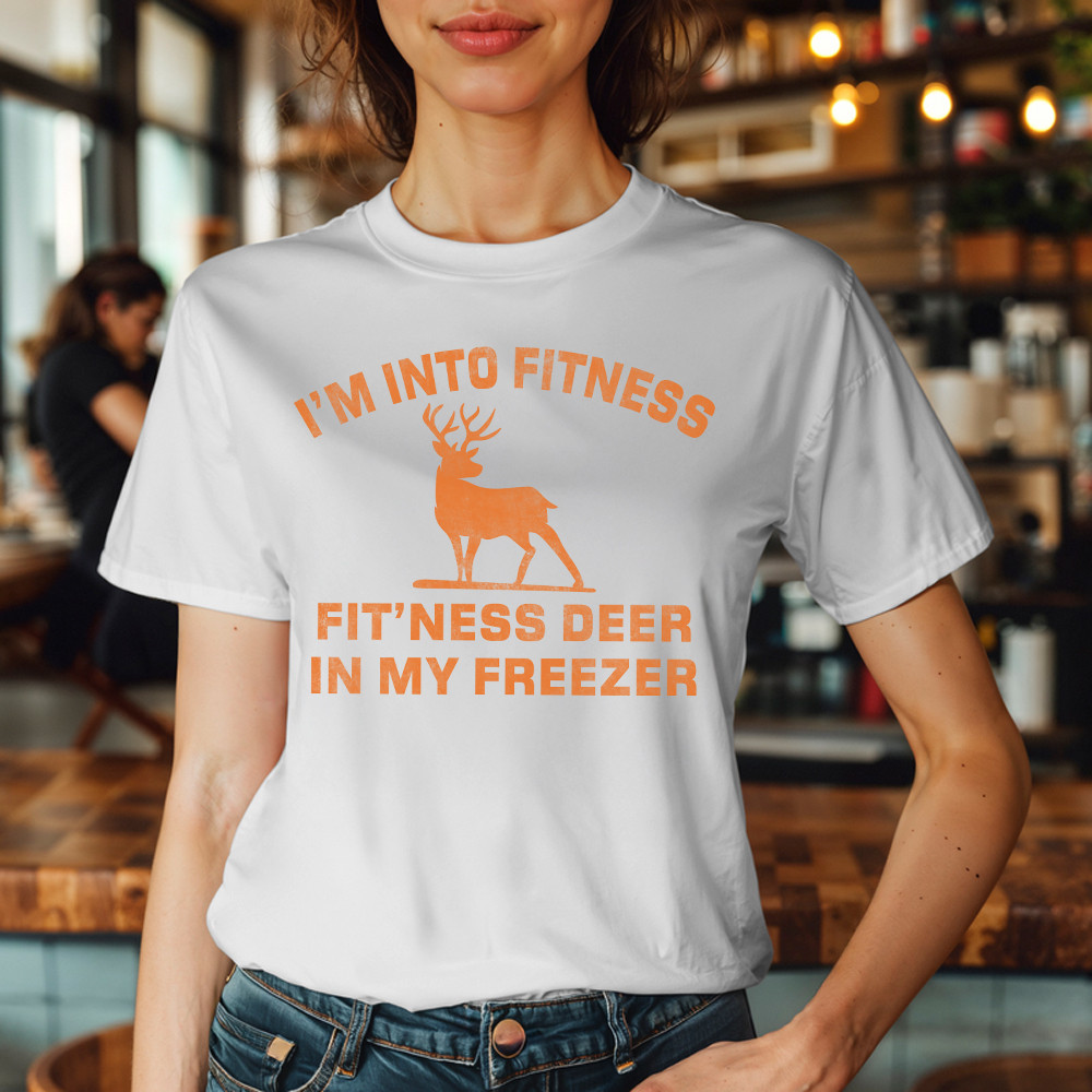 I’m Into Fitness Fit’ness Deer In My Freezer T-Shirt Funny Deer Hunting Shirts Gift For Men