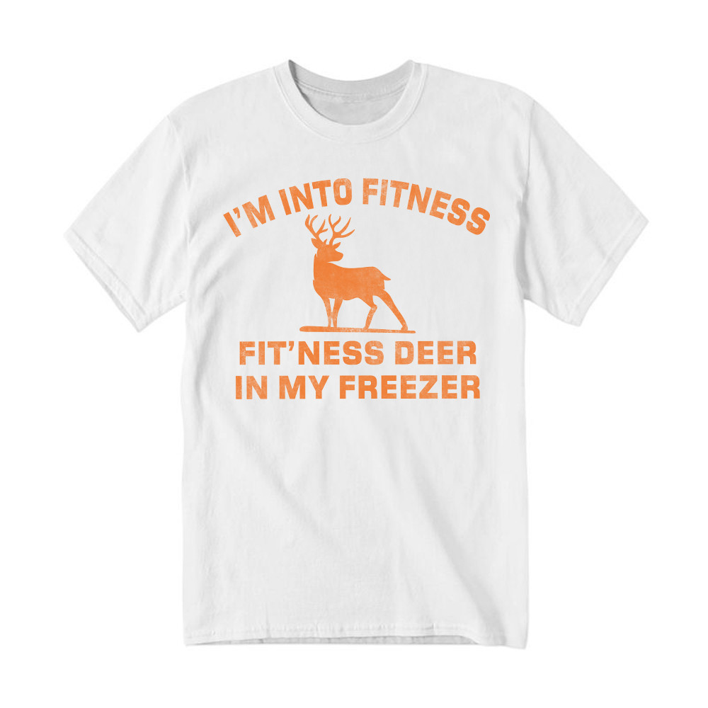 I'm Into Fitness Fit'ness Deer In My Freezer T-Shirt Funny Deer Hunting Shirts Gift For Men